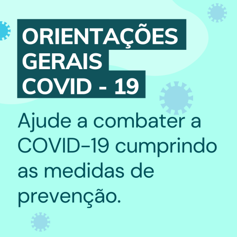 ORIENTAÇÕES GERAIS | COVID - 19